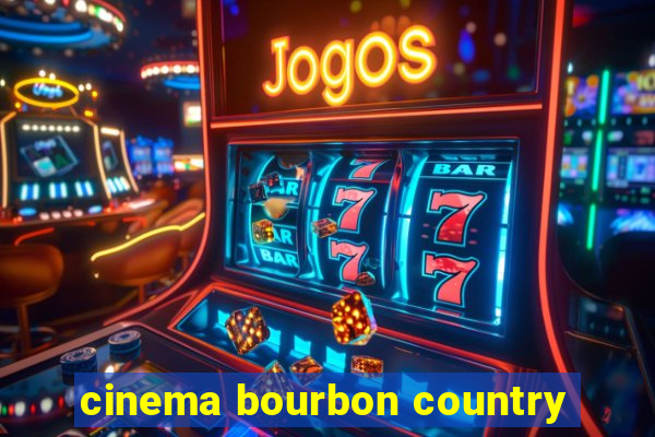 cinema bourbon country